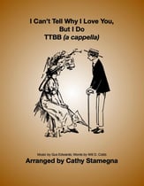 I Cant Tell Why I Love You, But I Do (TTBB, a cappella) TTBB choral sheet music cover